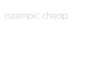 ozempic cheap