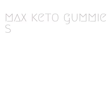 max keto gummies