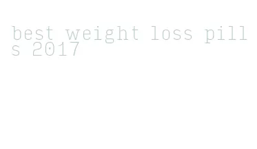 best weight loss pills 2017