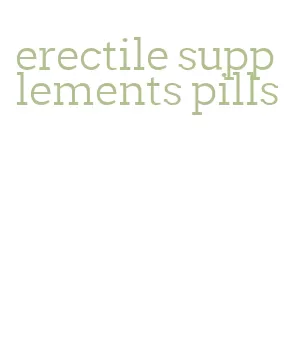 erectile supplements pills