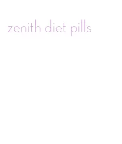 zenith diet pills