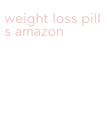 weight loss pills amazon