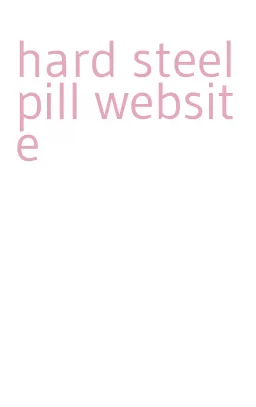 hard steel pill website