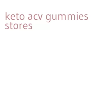 keto acv gummies stores