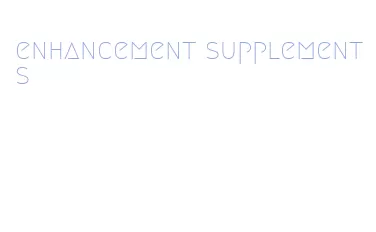 enhancement supplements