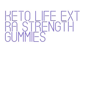 keto life extra strength gummies