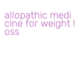 allopathic medicine for weight loss