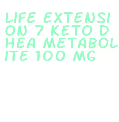 life extension 7 keto dhea metabolite 100 mg