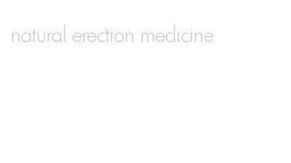 natural erection medicine