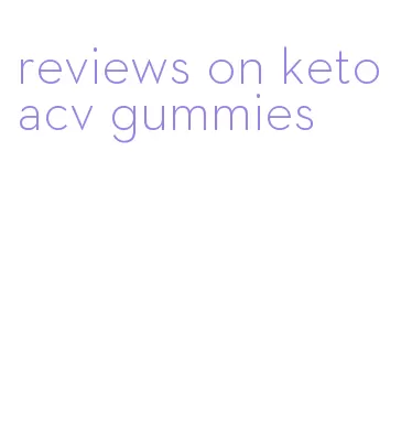 reviews on keto acv gummies