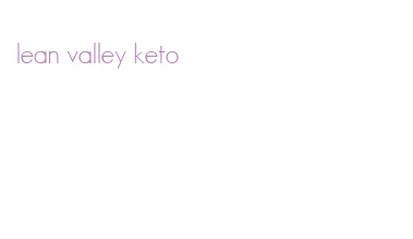 lean valley keto