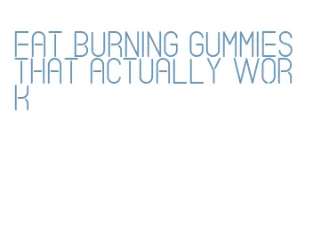 fat burning gummies that actually work