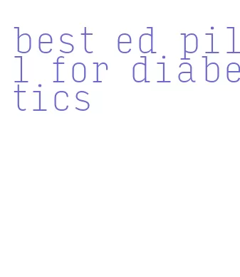 best ed pill for diabetics