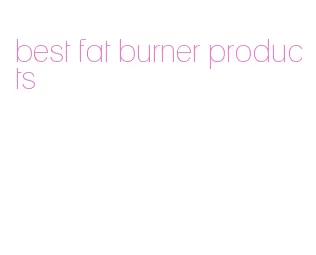 best fat burner products