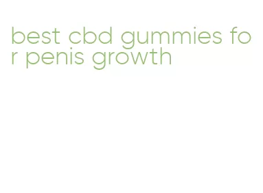 best cbd gummies for penis growth