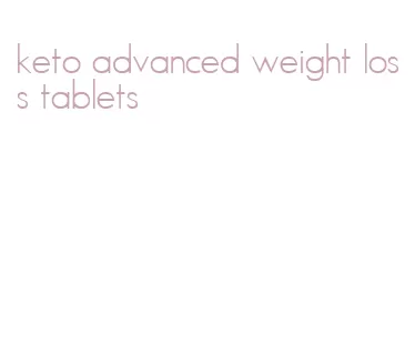 keto advanced weight loss tablets