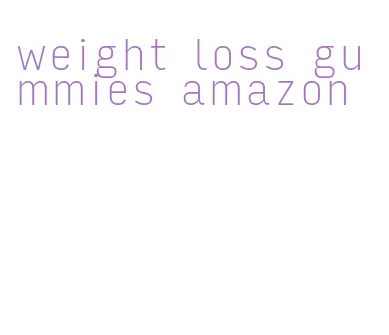 weight loss gummies amazon