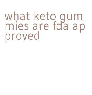 what keto gummies are fda approved