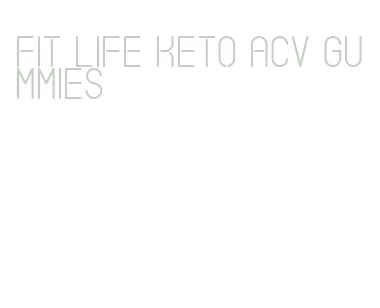 fit life keto acv gummies