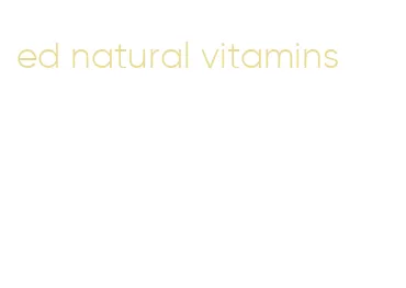 ed natural vitamins