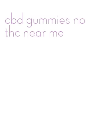 cbd gummies no thc near me