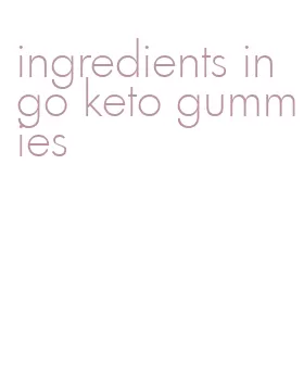 ingredients in go keto gummies