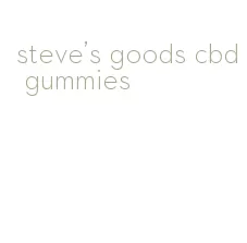 steve's goods cbd gummies