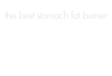 the best stomach fat burner