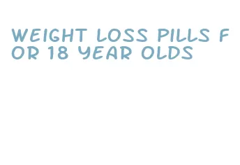 weight loss pills for 18 year olds