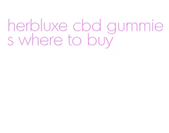 herbluxe cbd gummies where to buy