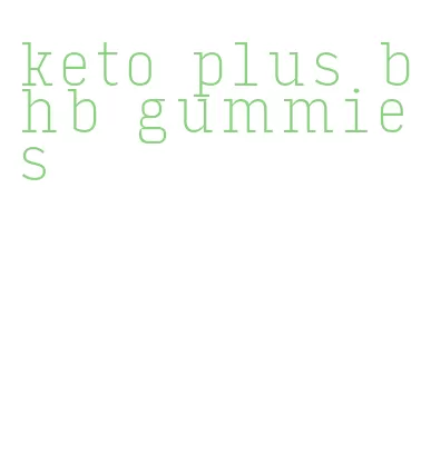 keto plus bhb gummies