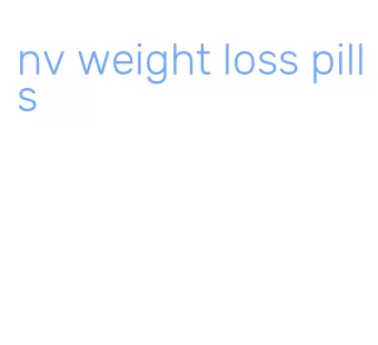 nv weight loss pills