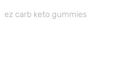 ez carb keto gummies