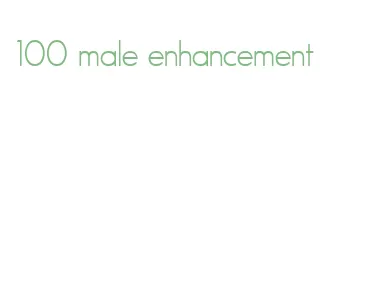 100 male enhancement