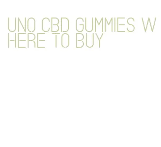 uno cbd gummies where to buy