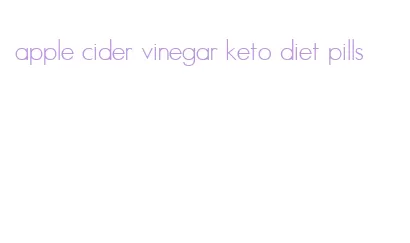 apple cider vinegar keto diet pills