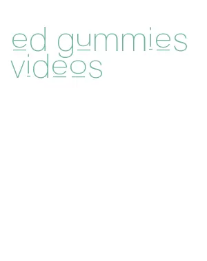 ed gummies videos