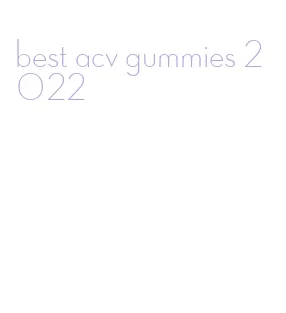 best acv gummies 2022