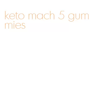 keto mach 5 gummies