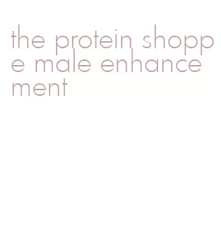 the protein shoppe male enhancement