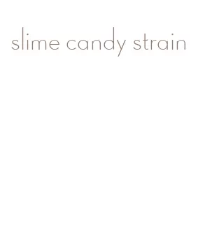 slime candy strain