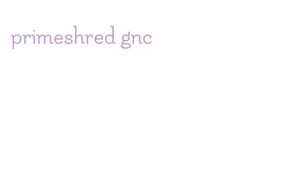 primeshred gnc