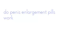 do penis enlargement pills work