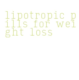 lipotropic pills for weight loss