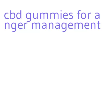 cbd gummies for anger management