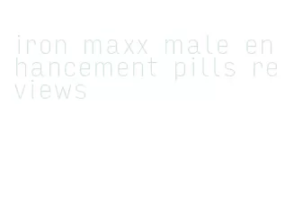 iron maxx male enhancement pills reviews