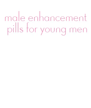 male enhancement pills for young men