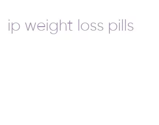 ip weight loss pills