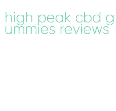 high peak cbd gummies reviews