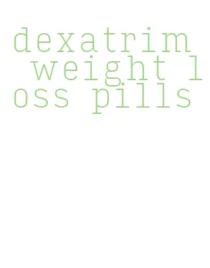 dexatrim weight loss pills